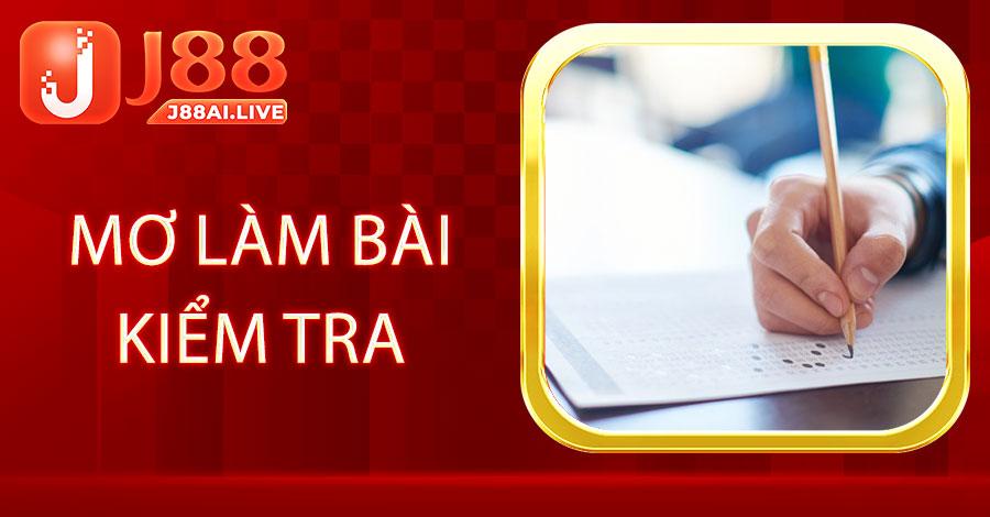 Mơ Làm Bài Kiểm Tra Là Điềm Gì? Nên Đánh Con Số Độc Đắc Nào?