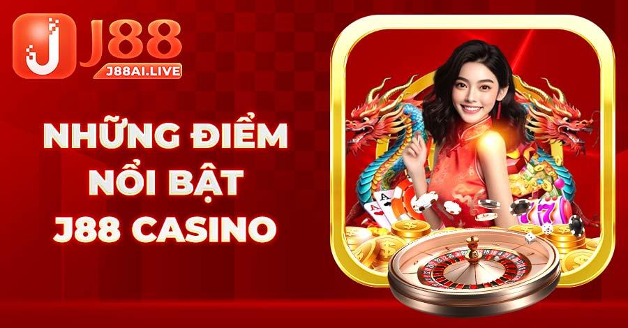 Những điểm nổi bật tại J88 Casino 