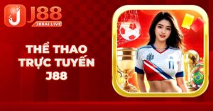 Thể Thao Trực Tuyến J88